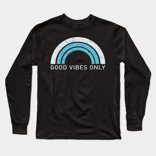 Good Vibes Only Long Sleeve T-Shirt by SrboShop